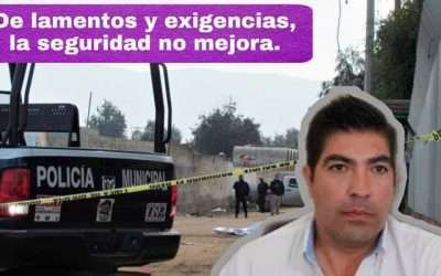 De lamentos y exigencias, la seguridad no mejora en Ensenada