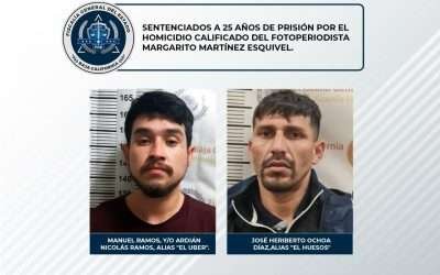 Logra FGE sentencia de 25 años en prisión para homicidas de fotoperiodista de Tijuana