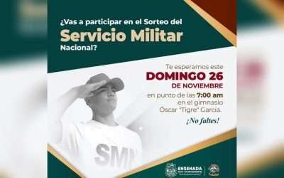 Convoca Gobierno de Ensenada a jóvenes al Sorteo del Servicio Militar Nacional