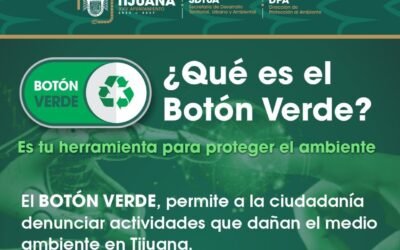 Implementa Gobierno de Tijuana «Botón Verde» para denunciar daños al medio ambiente