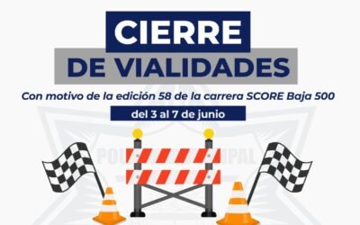Cierre de vialidades por edición 58 de carrera Score Baja 500