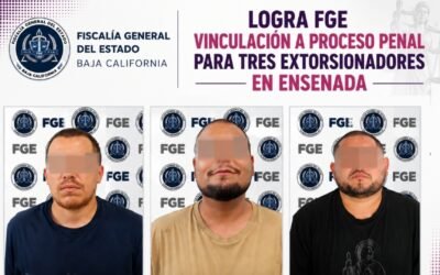 Logra FGE vinculación a proceso contra tres presuntos extorsionadores en Ensenada