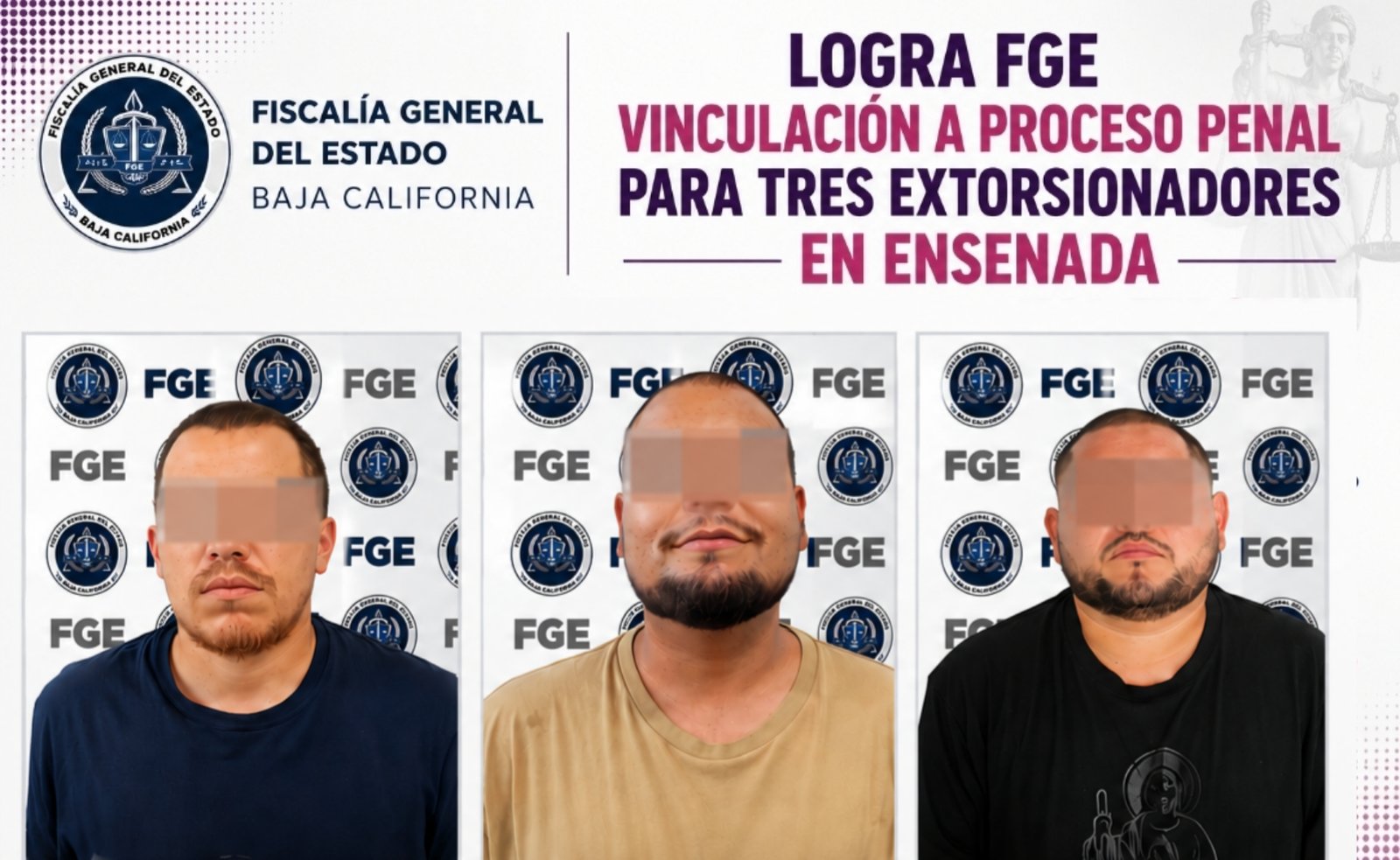Logra FGE vincular a proceso Contraste tres extorsionadores
