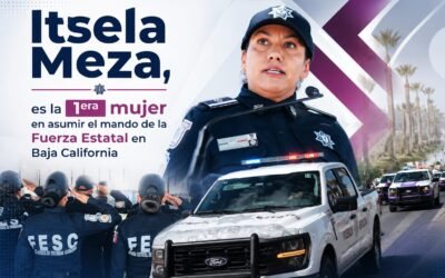 Nombran a Itsela Meza, Coordinadora de la Fuerza Estatal en Baja California
