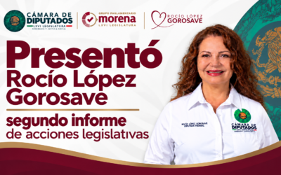 Presentó Rocío López Gorosave Segundo Informe de Acciones Legislativas